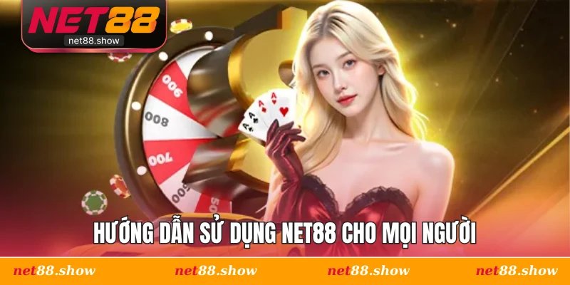 Hướng dẫn sử dụng Net88 cho mọi người