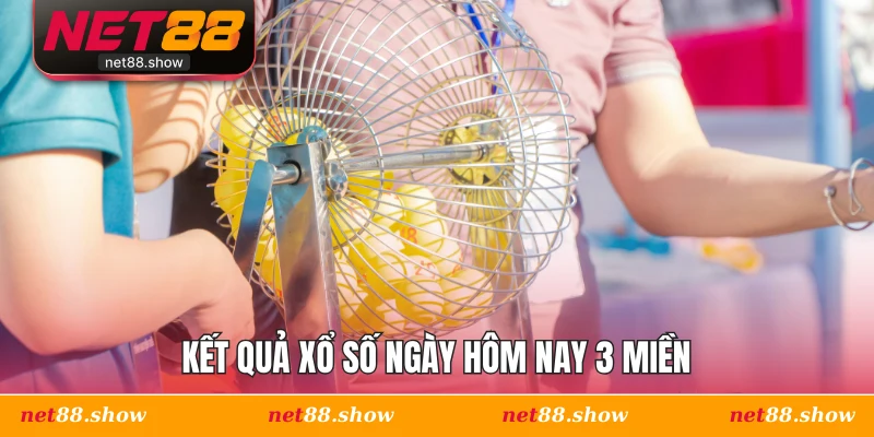 Kết quả xổ số ngày hôm nay 3 miền