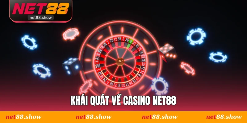 Khái quát về casino Net88