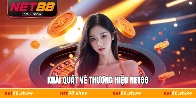 Khái quát về thương hiệu Net88