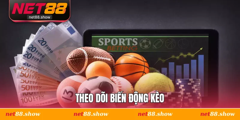 Theo dõi biến động kèo